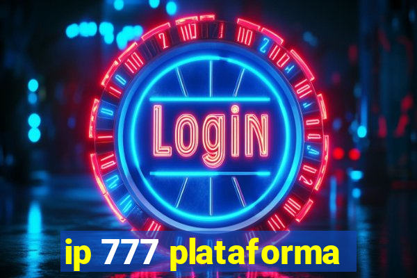 ip 777 plataforma